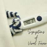 Symptoms of Viral Fever Healthy Cura