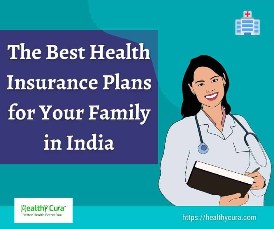 The Best Health Insurance Plans for Your Family in India