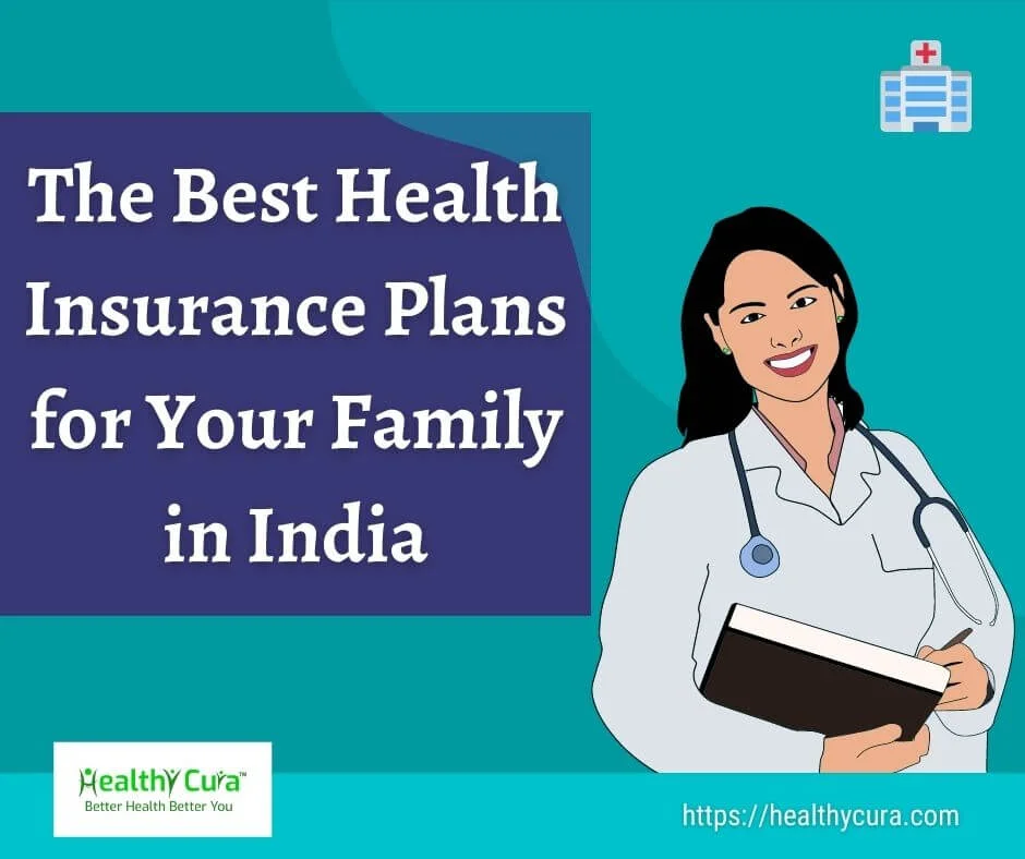 The Best Health Insurance Plans for Your Family in India