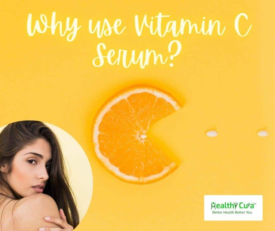 Why use Vitamin C serum Healthy Cura