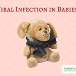 Viral Fever in Babies causes symptoms diagnosis treatment prevention