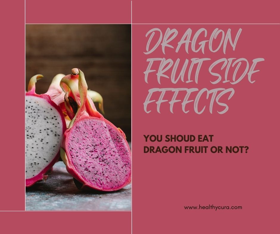 Dragon fruit side effects Healthy Cura