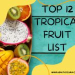 Top 12 Tropical Fruit List you must know Healthy Cura