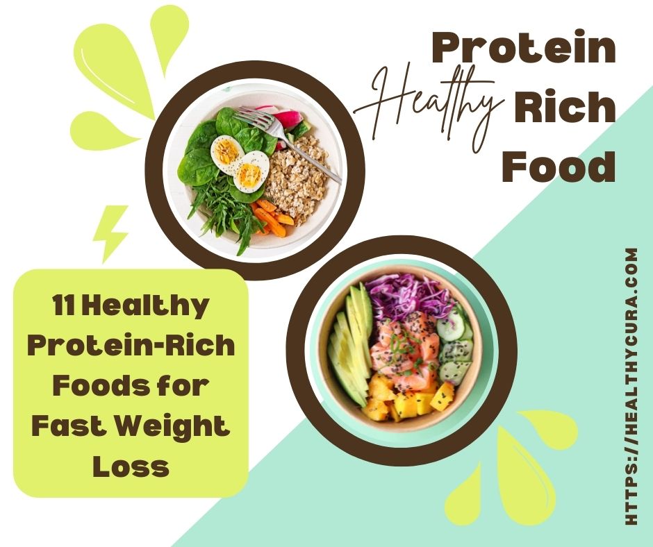 11 Healthy Protein Rich Foods for Fast Weight Loss Healthy Cura