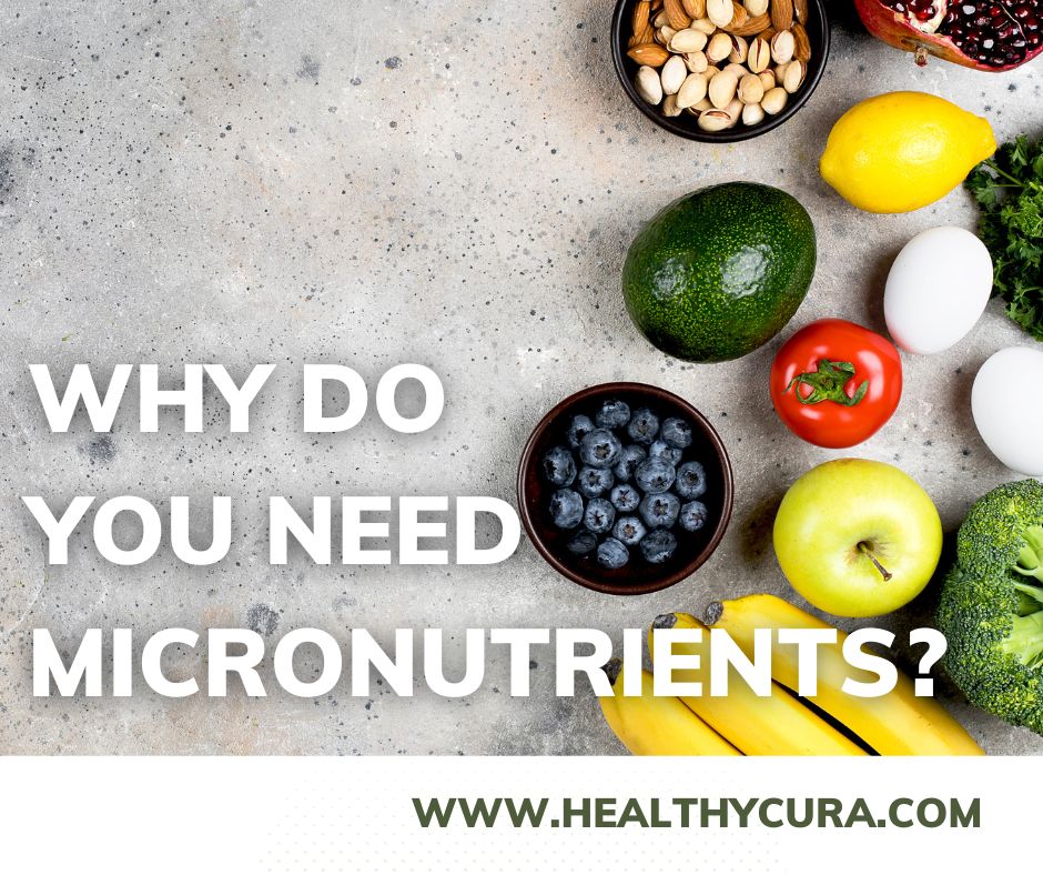 Why do you need micronutrient supplements Healthy Cura