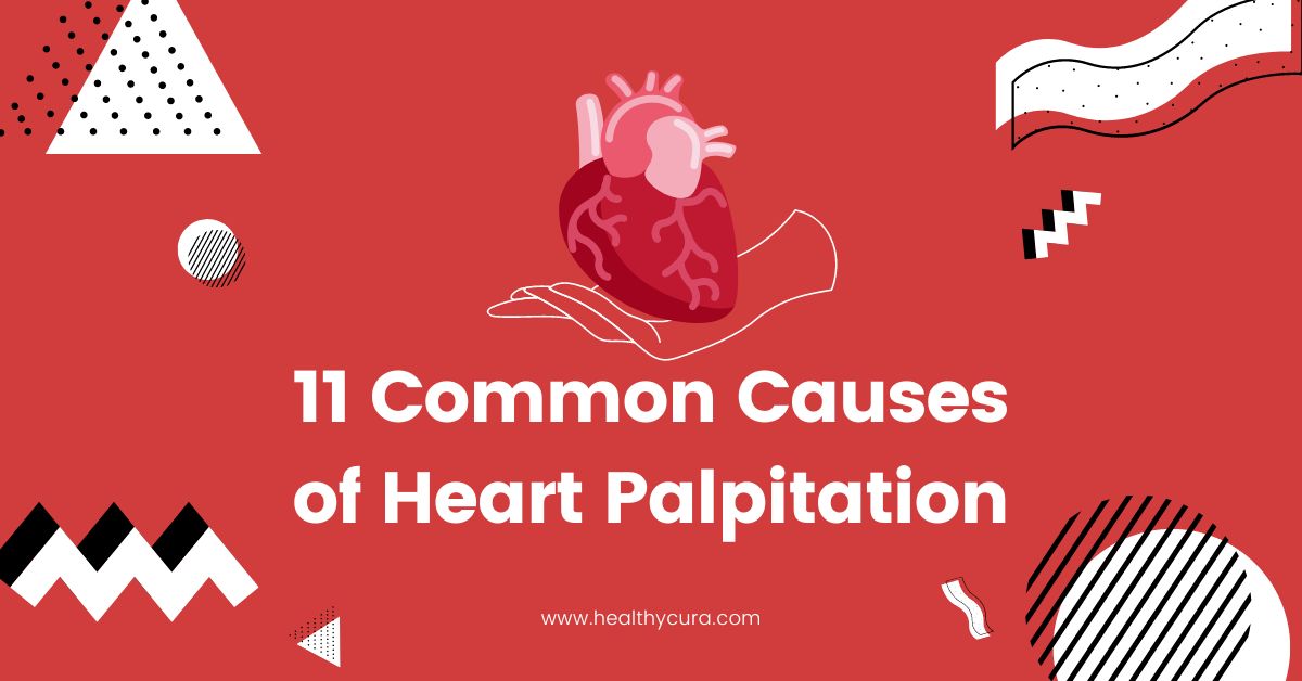 11 Common Causes of Heart Palpitation