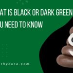 Poop that is Black or Dark Green All You Need to Know Healthy Cura