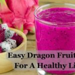 Easy Dragon Fruit Recipes For A Healthy Lifestyle