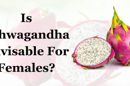 Is Ashwagandha Advisable For Females